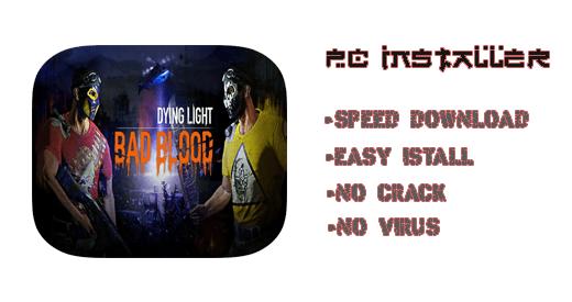 Dying Light Bad Blood on PC Version