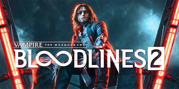 Vampire The Masquerade - Bloodlines 2 Download