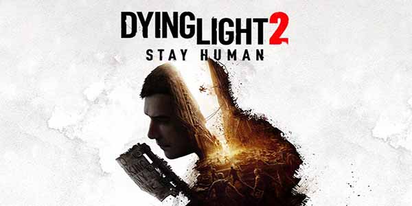 Dying Light 2 Stay Human PC Download