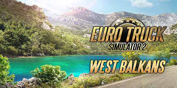 Euro Truck Simulator 2 West Balkans DLC Download