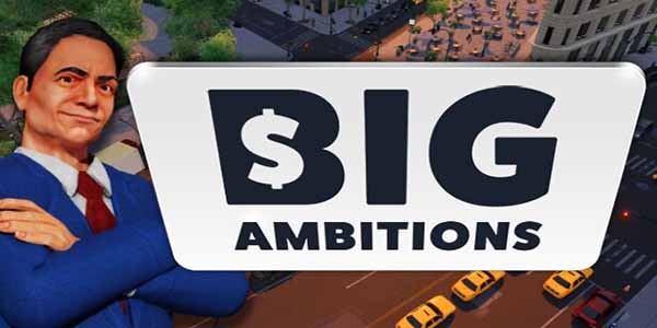 Big Ambitions PC Game Download