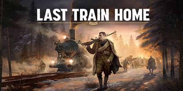 Last Train Home PC Download